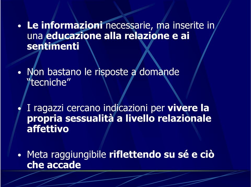 I ragazzi cercano indicazioni pervivere la propria sessualità a