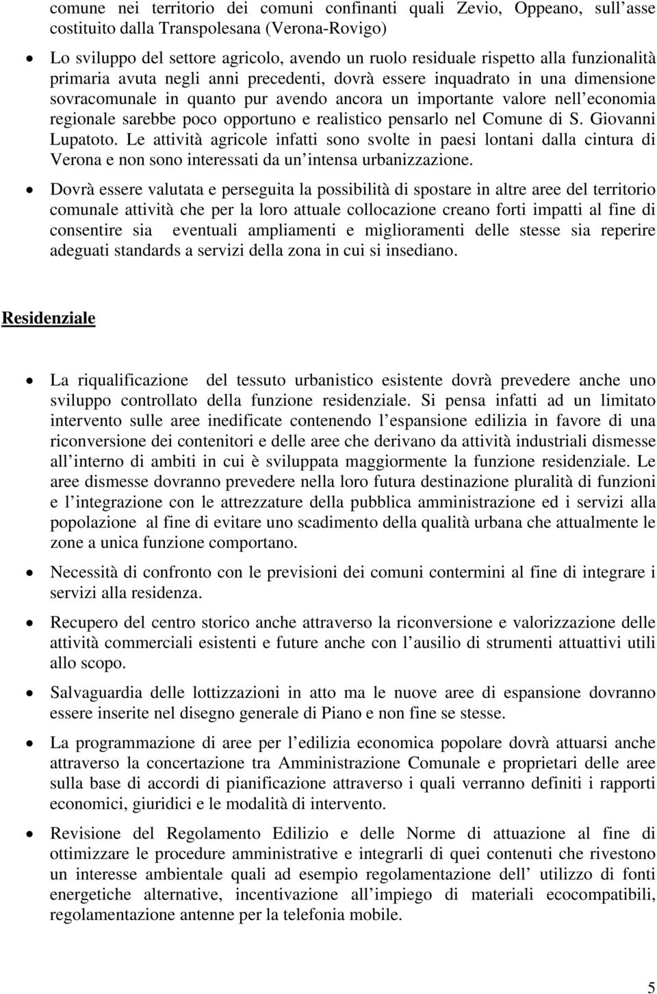 opportuno e realistico pensarlo nel Comune di S. Giovanni Lupatoto.