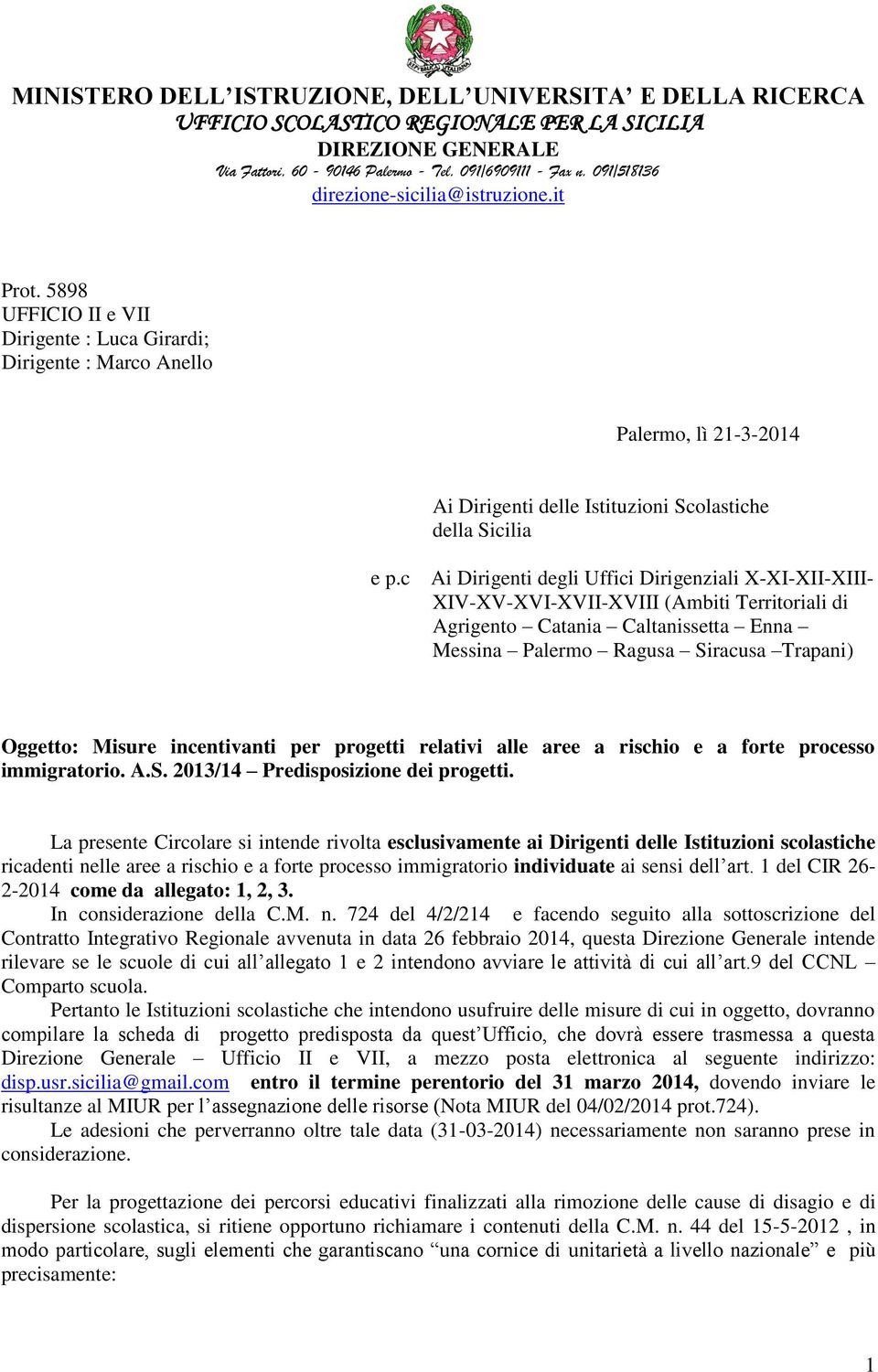 5898 UFFICIO II e VII Dirigente : Luca Girardi; Dirigente : Marco Anello Palermo, lì 21-3-2014 Ai Dirigenti delle Istituzioni Scolastiche della Sicilia e p.