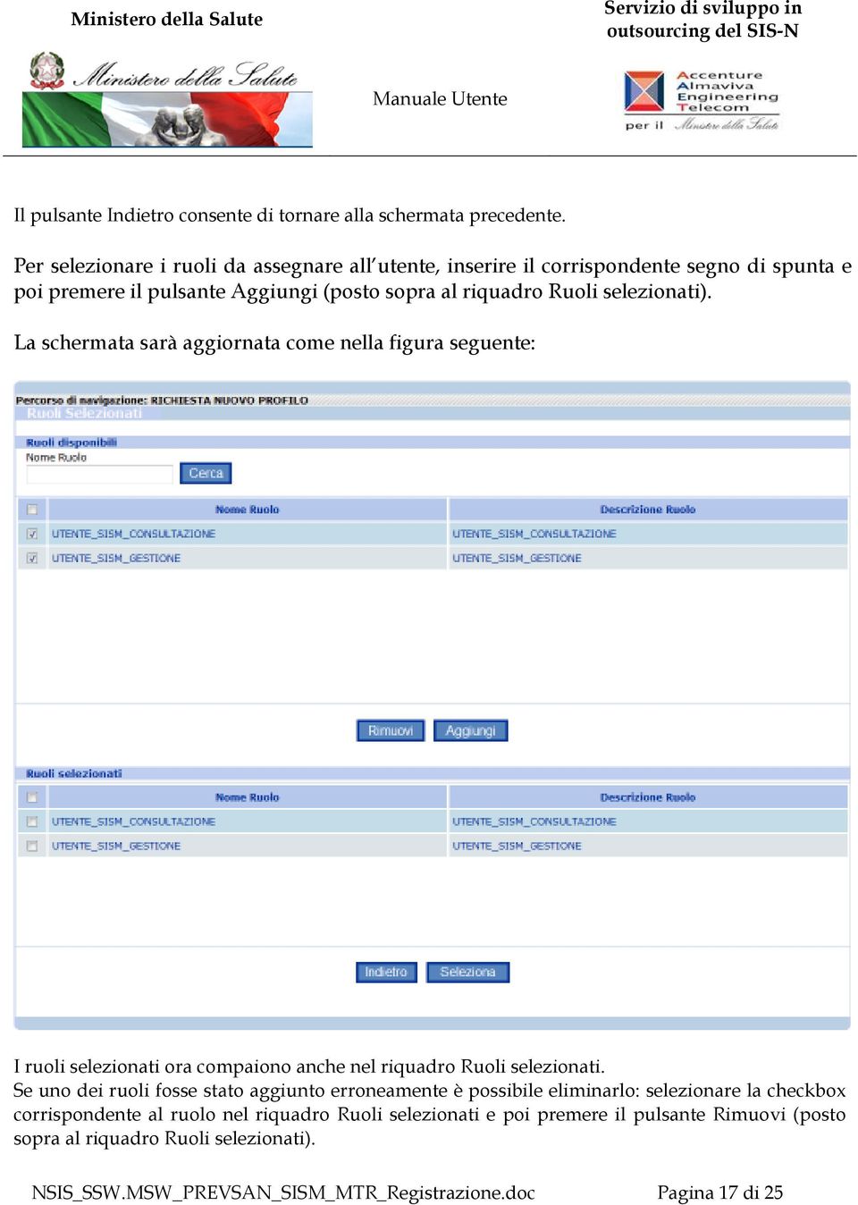 selezionati). La schermata sarà aggiornata come nella figura seguente: I ruoli selezionati ora compaiono anche nel riquadro Ruoli selezionati.