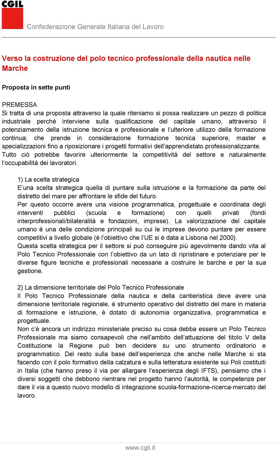 che prende in considerazione formazione tecnica superiore, master e specializzazioni fino a riposizionare i progetti formativi dell apprendistato professionalizzante.