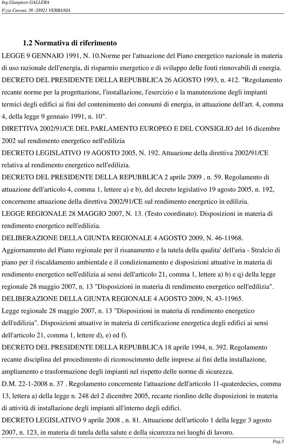 DECRETO DEL PRESIDENTE DELLA REPUBBLICA 26 AGOSTO 1993, n. 412.