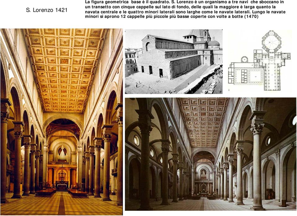 fondo, delle quali la maggiore è larga quanto la navata centrale e le quattro minori laterali