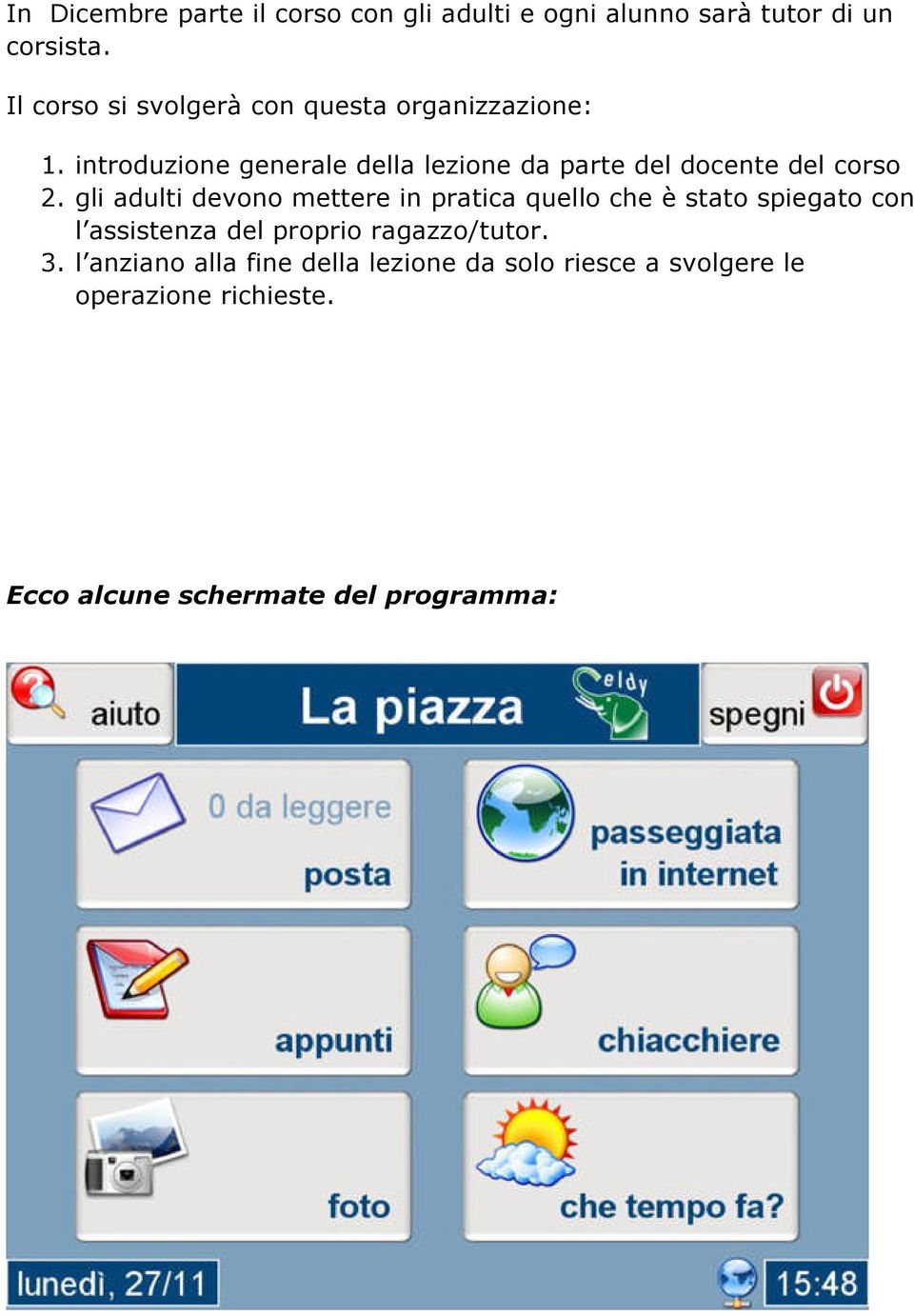 introduzione generale della lezione da parte del docente del corso 2.