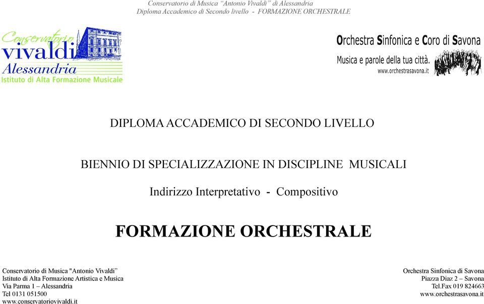Orchestra Sinfonica di Savona Istituto di Alta Formazione Artistica e Musica Piazza Diaz 2 Savona
