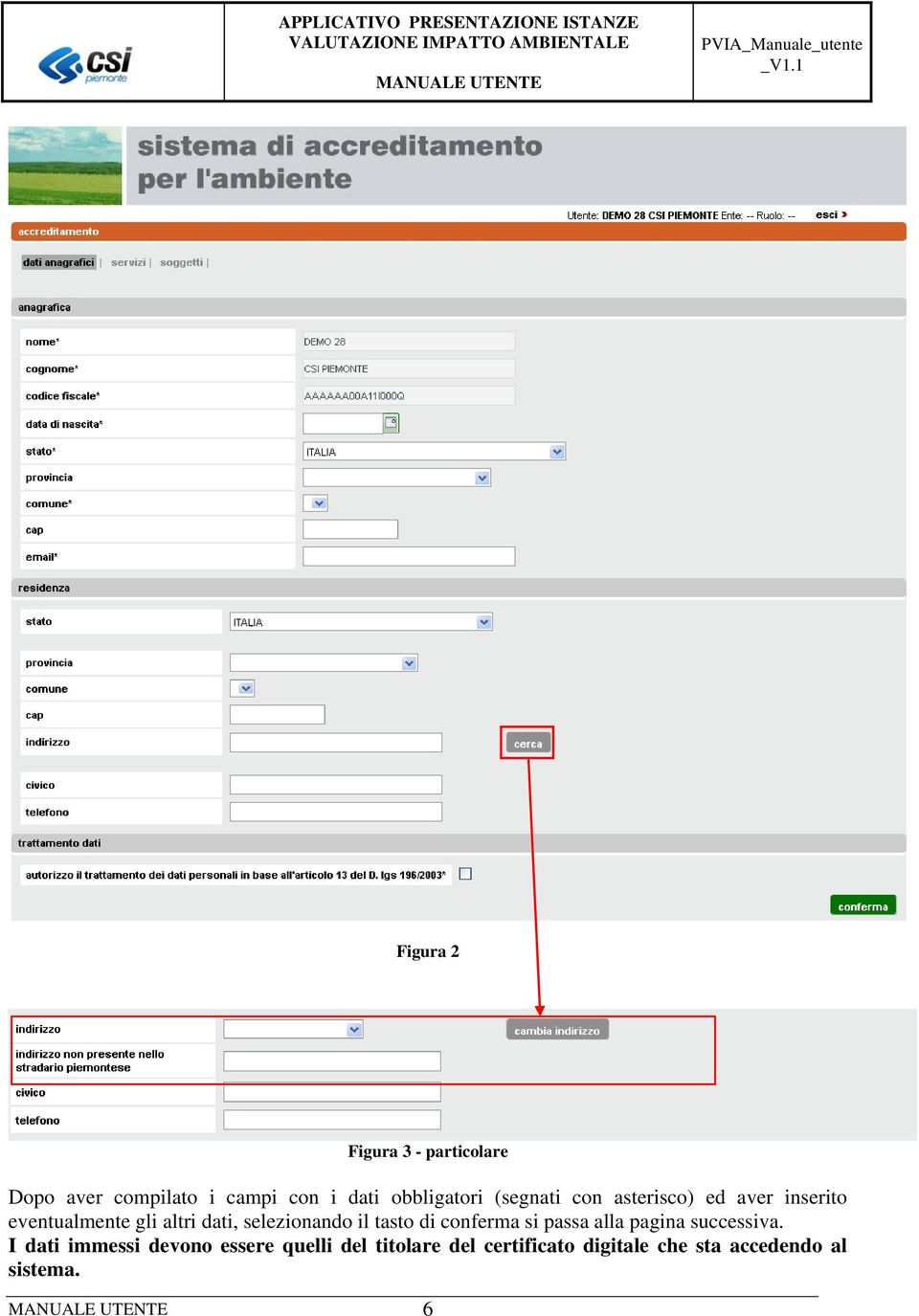 dati, selezionando il tasto di conferma si passa alla pagina successiva.