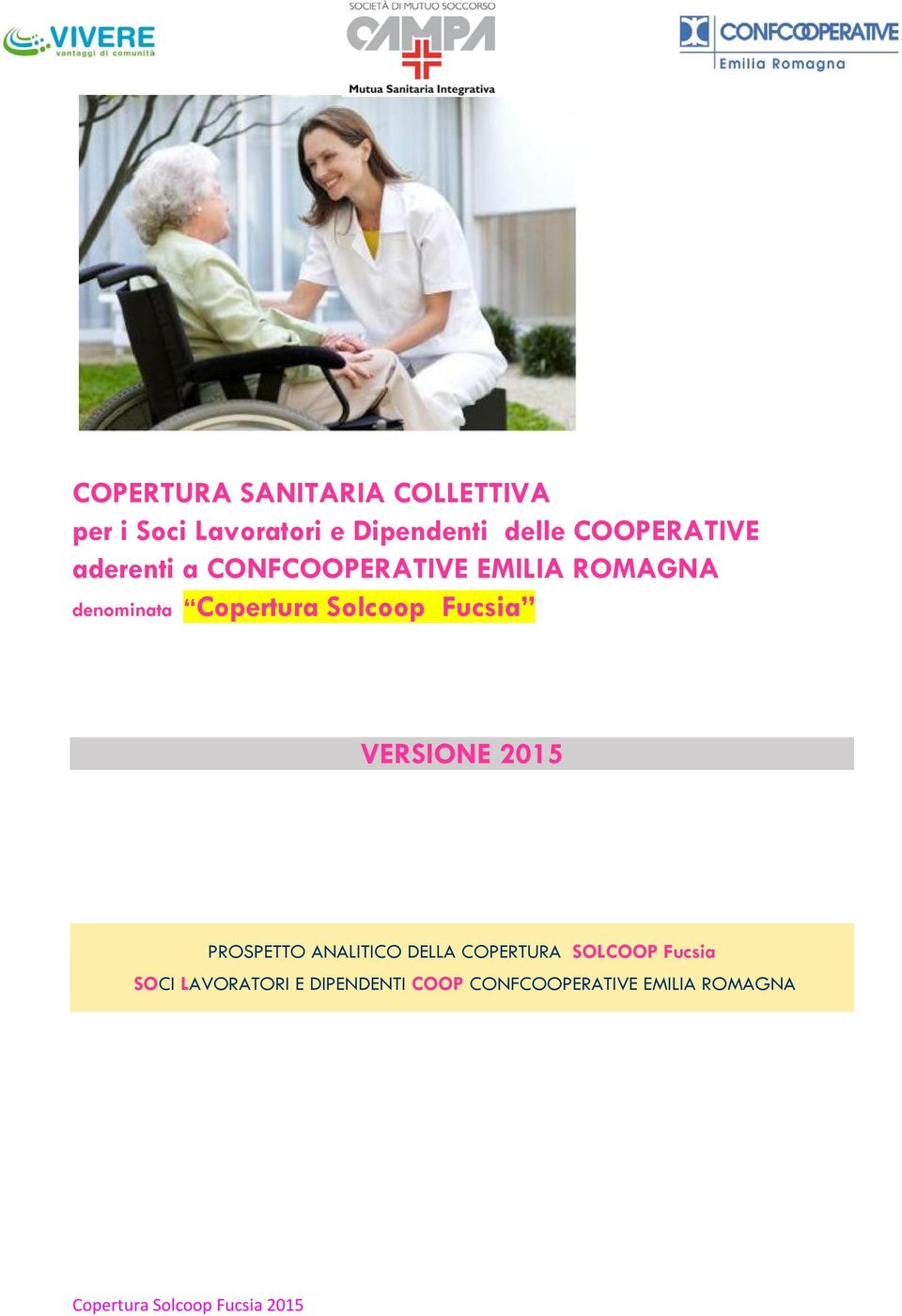 Solcoop Fucsia VERSIONE 2015 PROSPETTO ANALITICO DELLA COPERTURA SOLCOOP Fucsia