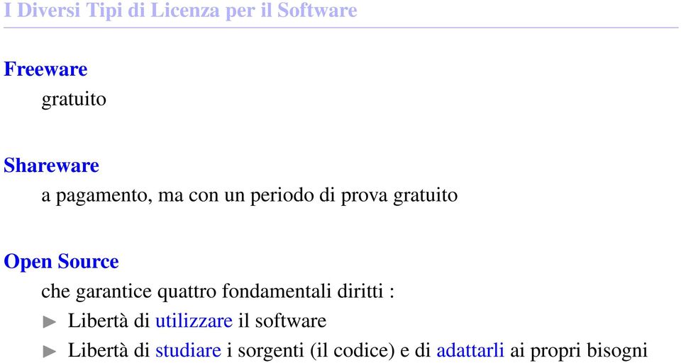 garantice quattro fondamentali diritti : Libertà di utilizzare il