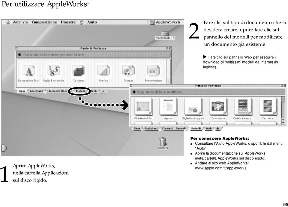 1Aprire AppleWorks, nella cartella Applicazioni sul disco rigido.