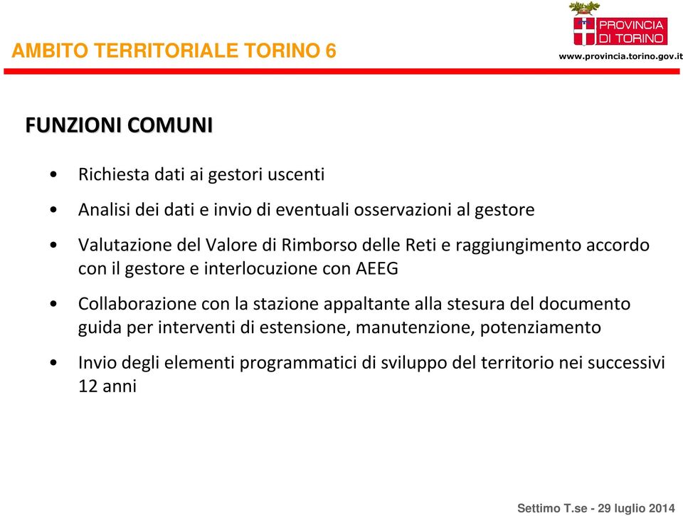 con AEEG Collaborazione con la stazione appaltante alla stesura del documento guida per interventi di