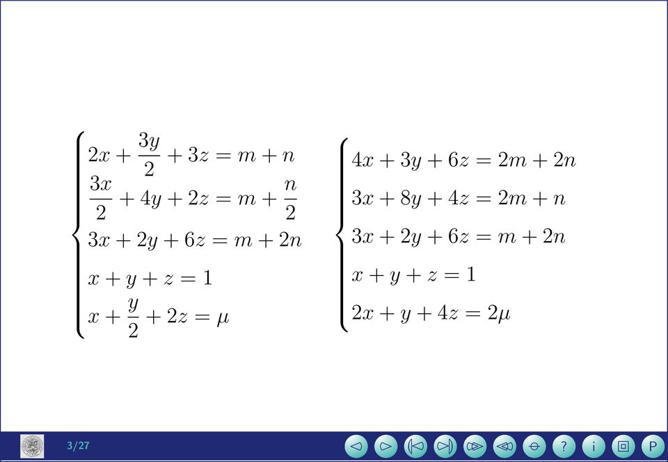 4x + 3y + 6z = 2m + 2n 3x + 8y + 4z = 2m + n 3x +