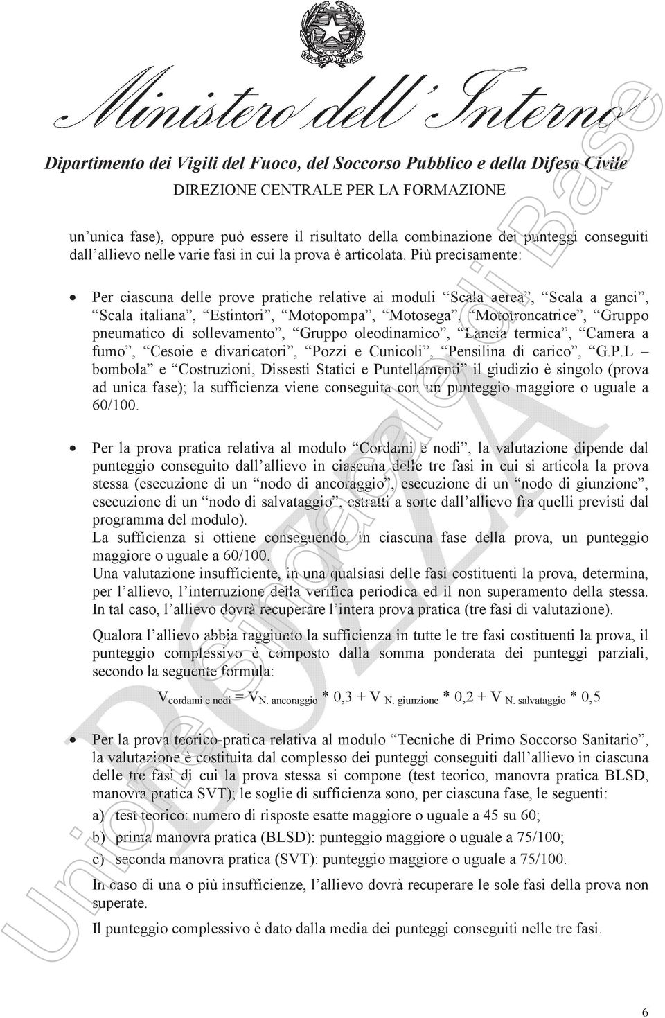 Gruppo oleodinamico, Lancia termica, Camera a fumo, Cesoie e divaricatori, Po