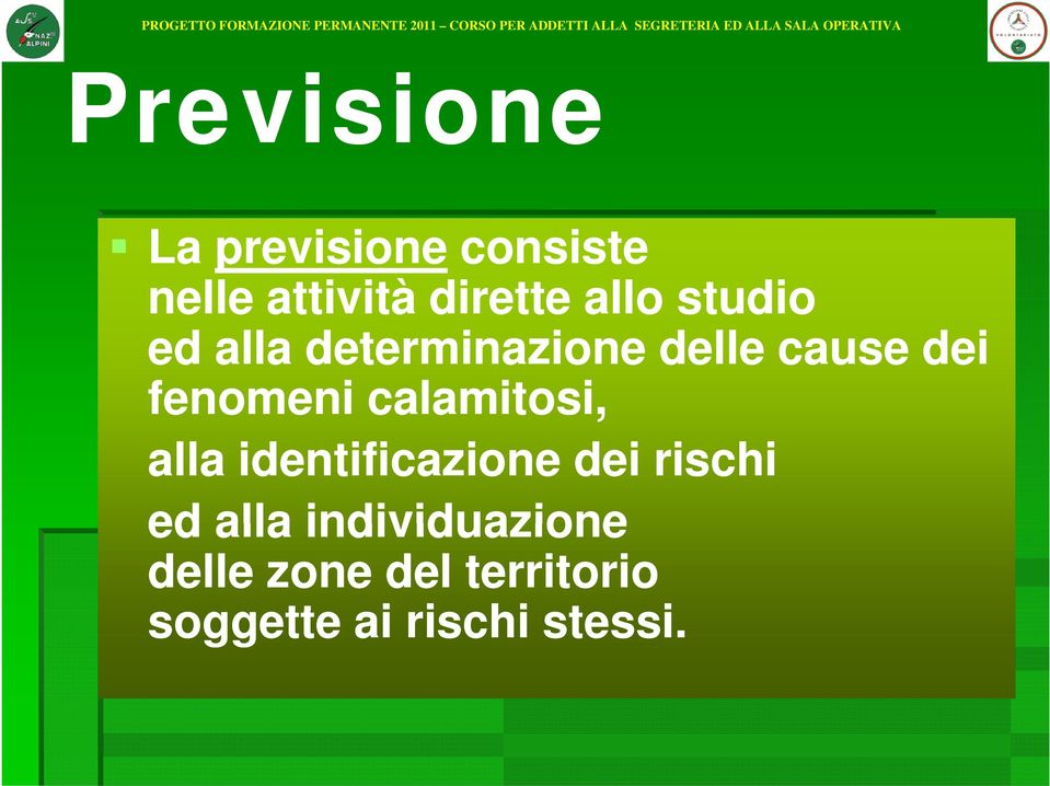 calamitosi, alla identificazione dei rischi ed alla