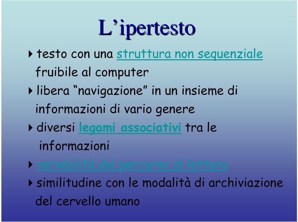 genere diversi legami associativi tra le informazioni variabilità del