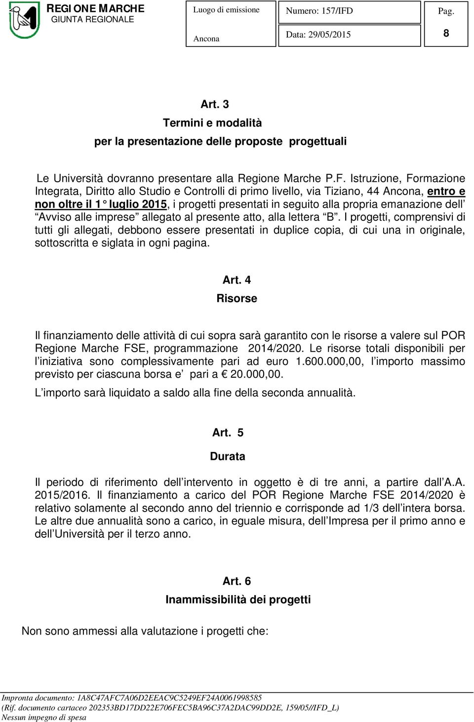 Avviso alle imprese allegato al presente atto, alla lettera B.