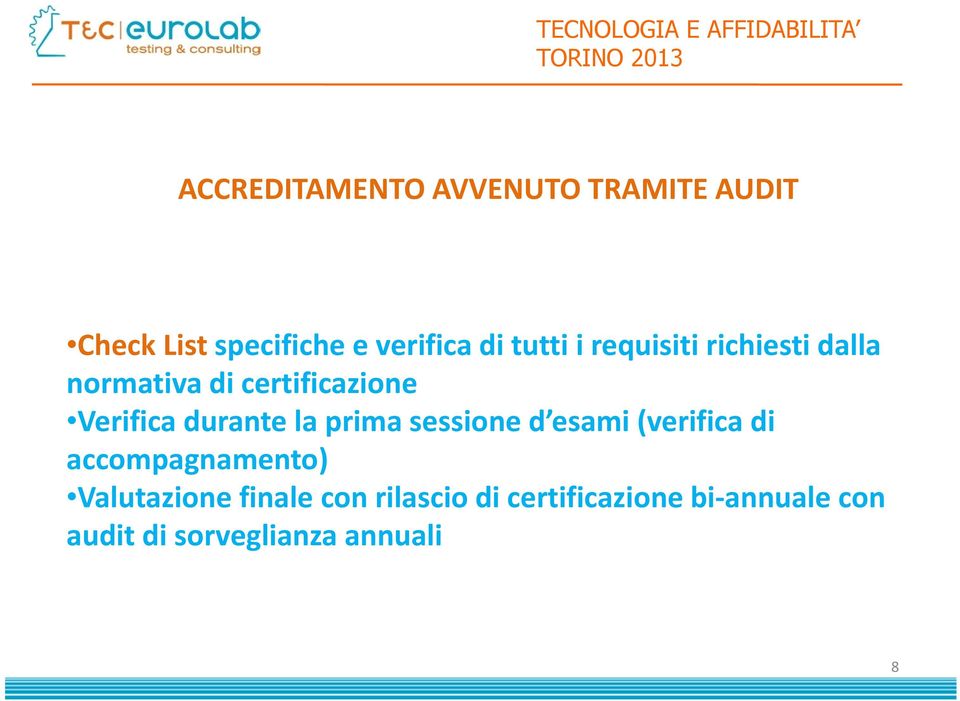 durante la prima sessione d esami (verifica di accompagnamento) Valutazione