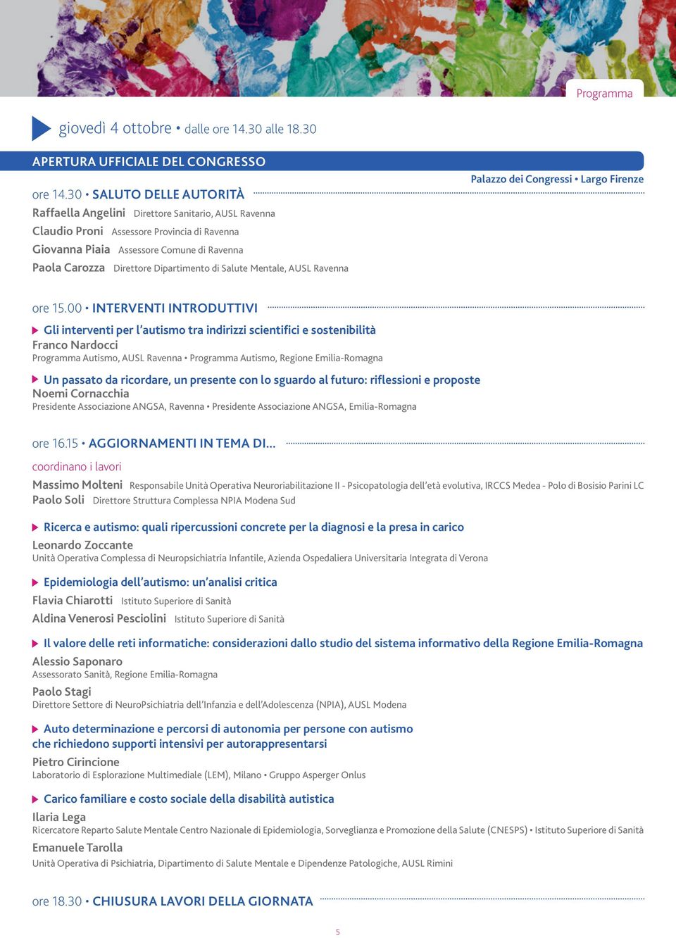 Dipartimento di Salute Mentale, AUSL Ravenna Palazzo dei Congressi Largo Firenze ore 15.