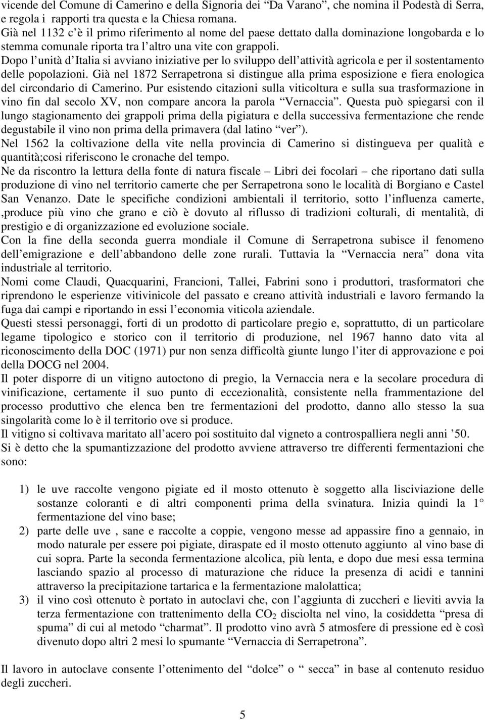 Dopo l unità d Italia si avviano iniziative per lo sviluppo dell attività agricola e per il sostentamento delle popolazioni.