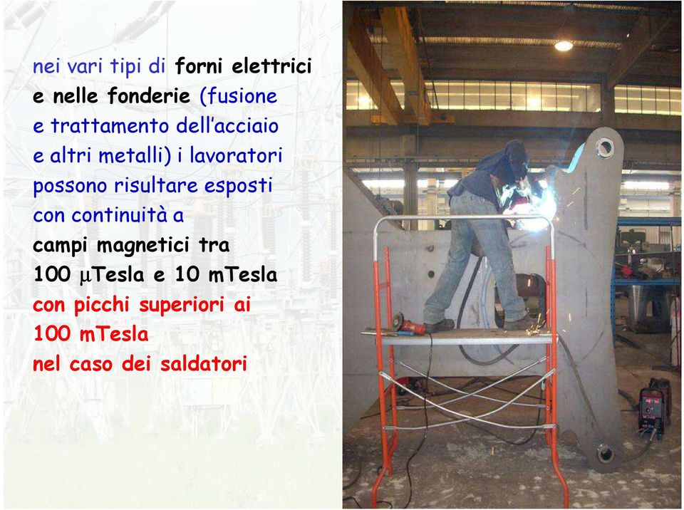 risultare esposti con continuità a campi magnetici tra 100