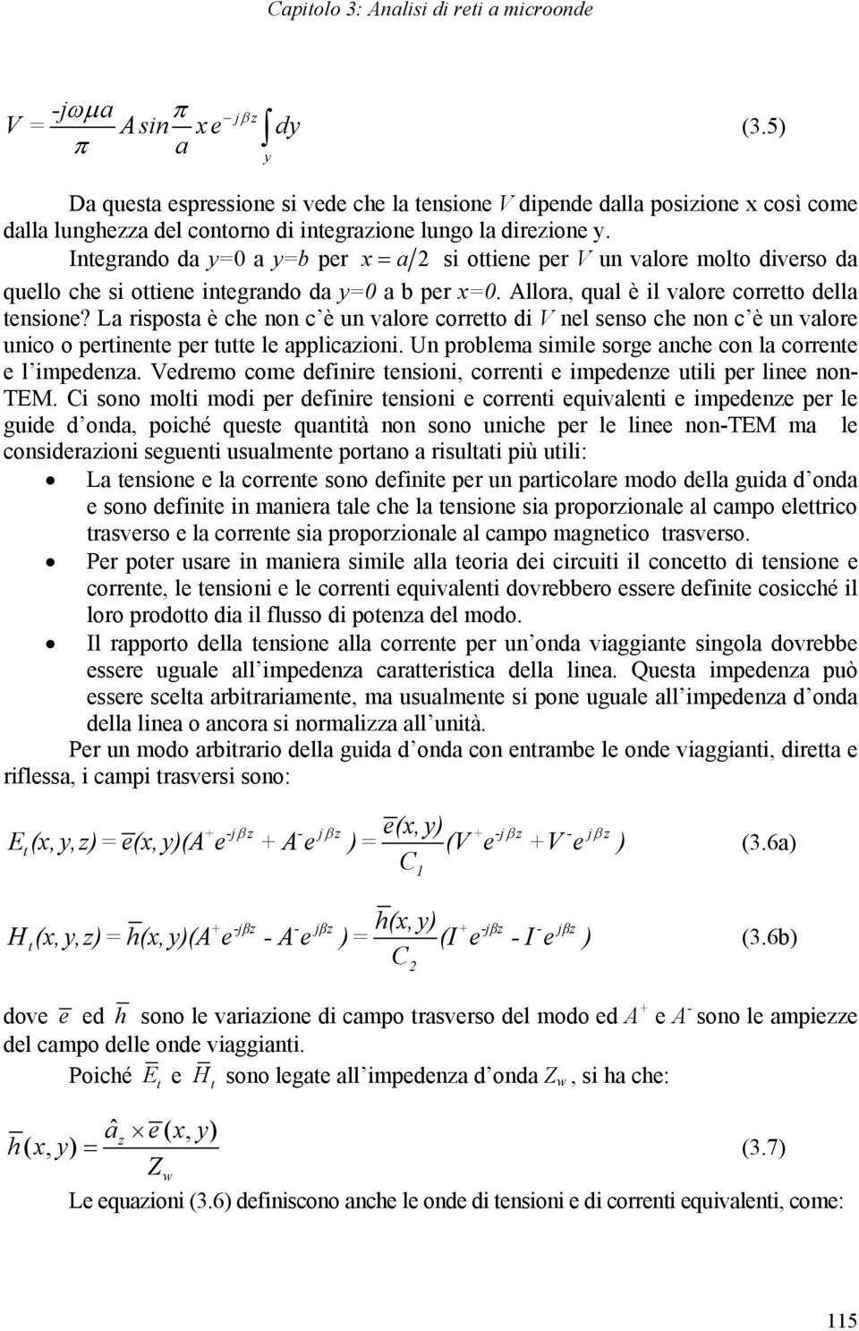 Itegrado da y=0 a y=b per x a si ottiee per u valore molto diverso da quello che si ottiee itegrado da y=0 a b per x=0. Allora, qual è il valore corretto della tesioe?