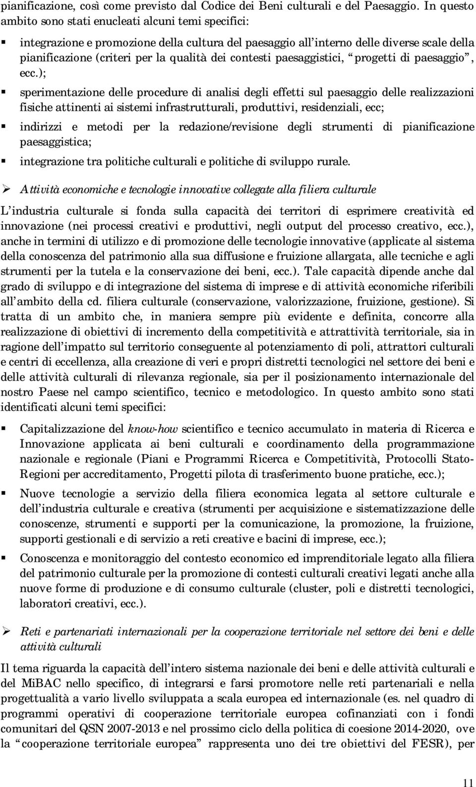 contesti paesaggistici, progetti di paesaggio, ecc.