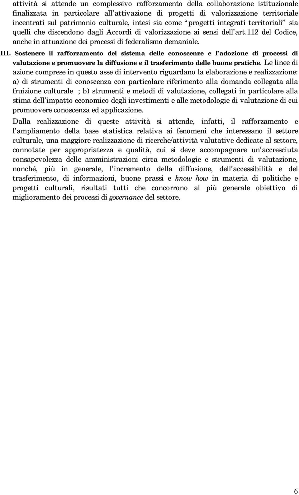 112 del Codice, anche in attuazione dei processi di federalismo demaniale. III.