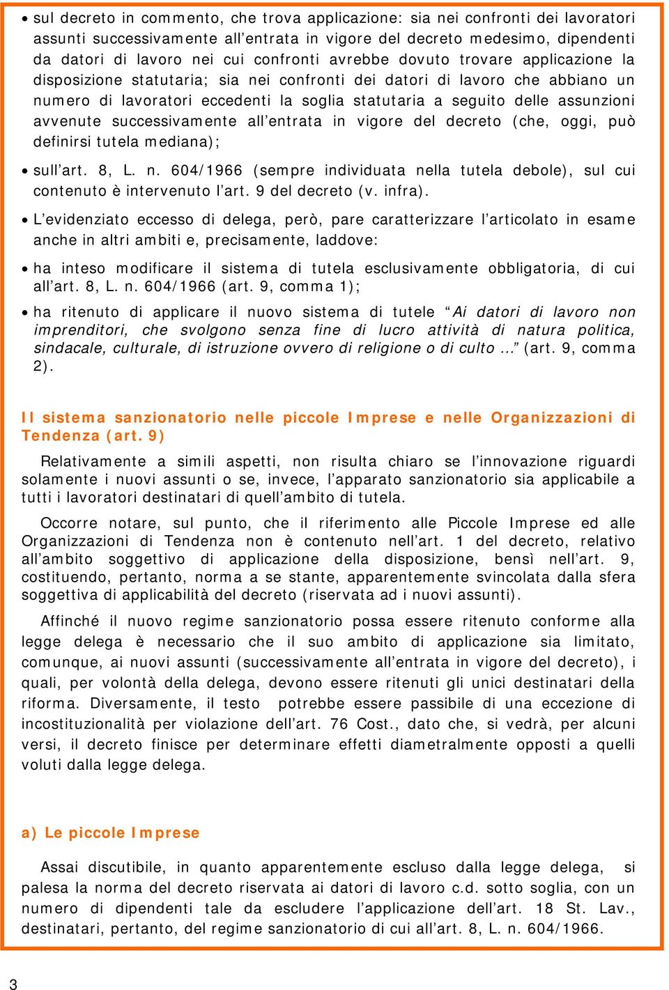 avvenute successivamente all entrata in vigore del decreto (che, oggi, può definirsi tutela mediana); sull art. 8, L. n.