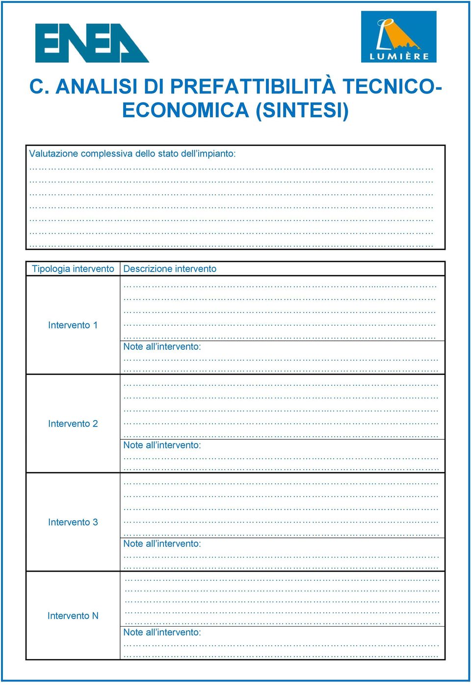 Intervento 2 Intervento 3 Intervento N....... Note all intervento:.