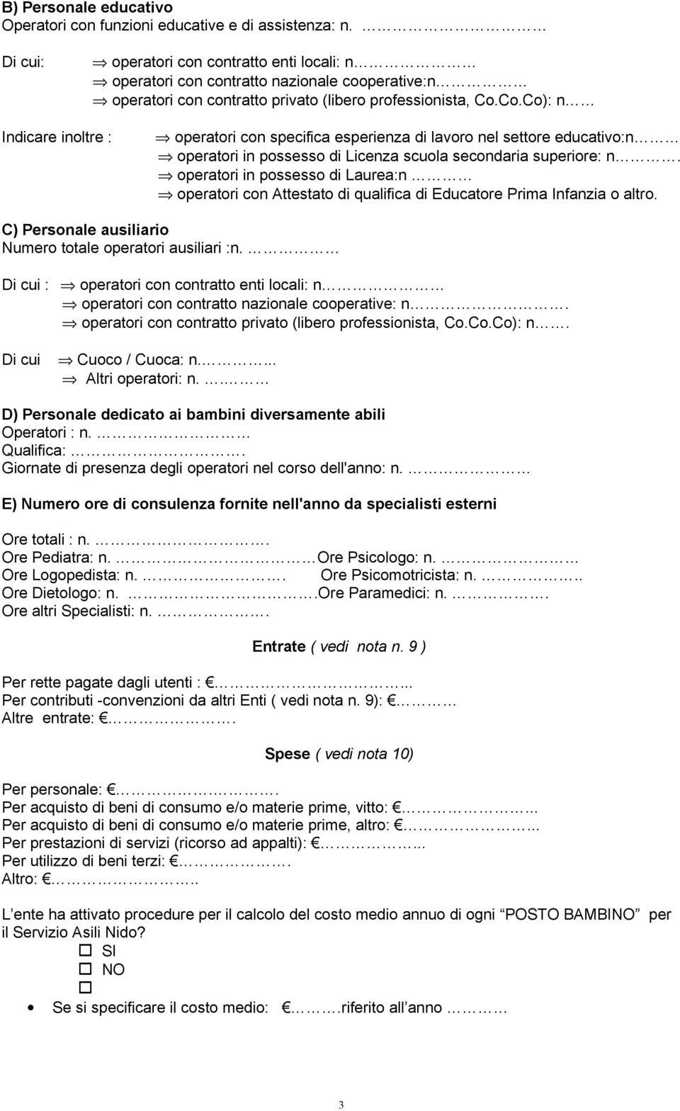 Co.Co): n Indicare inoltre : operatori con specifica esperienza di lavoro nel settore educativo:n operatori in possesso di Licenza scuola secondaria superiore: n.