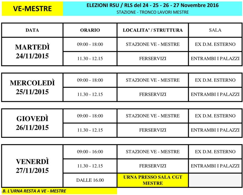 B. L'URNA RESTA A VE - 09:00-16:00 VE - EX D.M. ESTERNO 11.30-12.