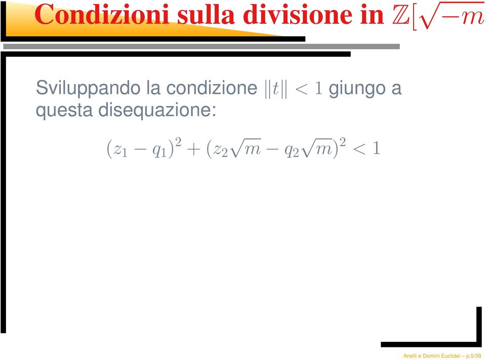 questa disequazione: (z 1 q 1 ) 2 + (z 2