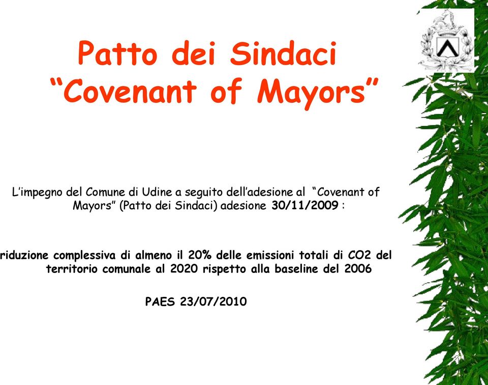 30/11/2009 : riduzione complessiva di almeno il 20% delle emissioni totali