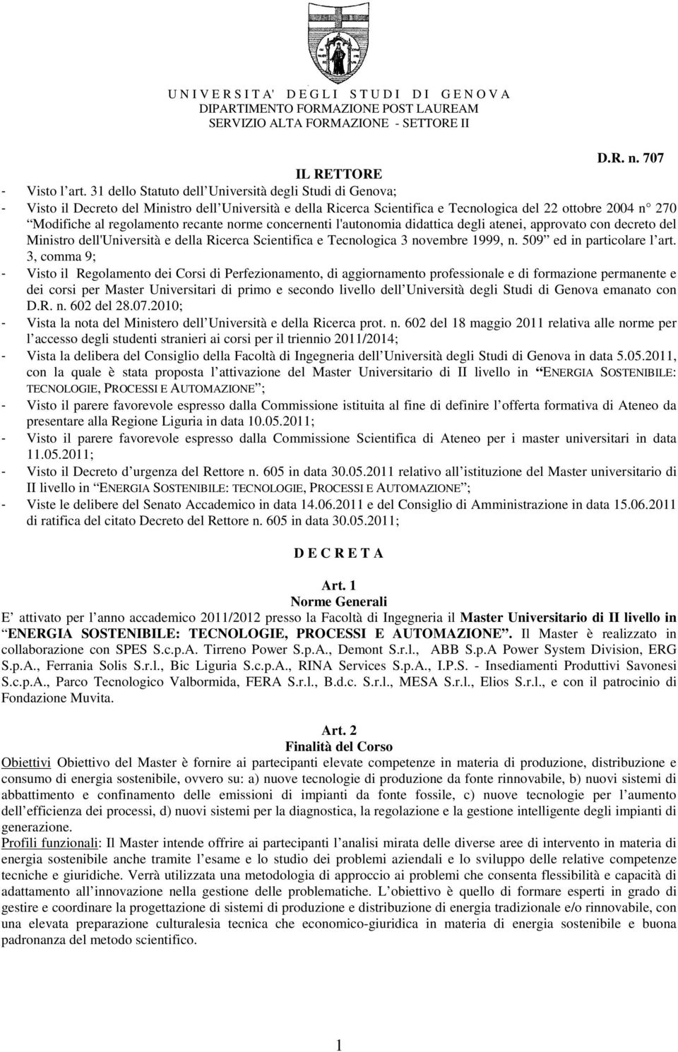 recante norme concernenti l'autonomia didattica degli atenei, approvato con decreto del Ministro dell'università e della Ricerca Scientifica e Tecnologica 3 novembre 1999, n.