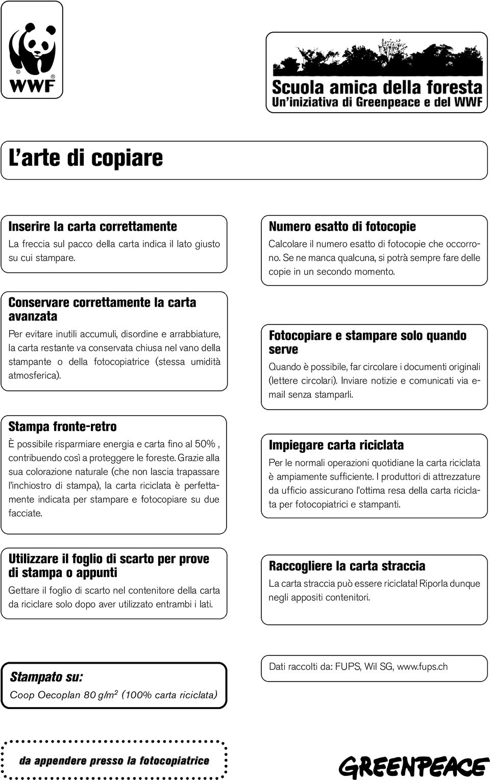 umidità a t m o s f e r i c a ). Stampa fronte-retro È possibile risparmiare energia e carta fino al 50%, contribuendo così a proteggere le foreste.