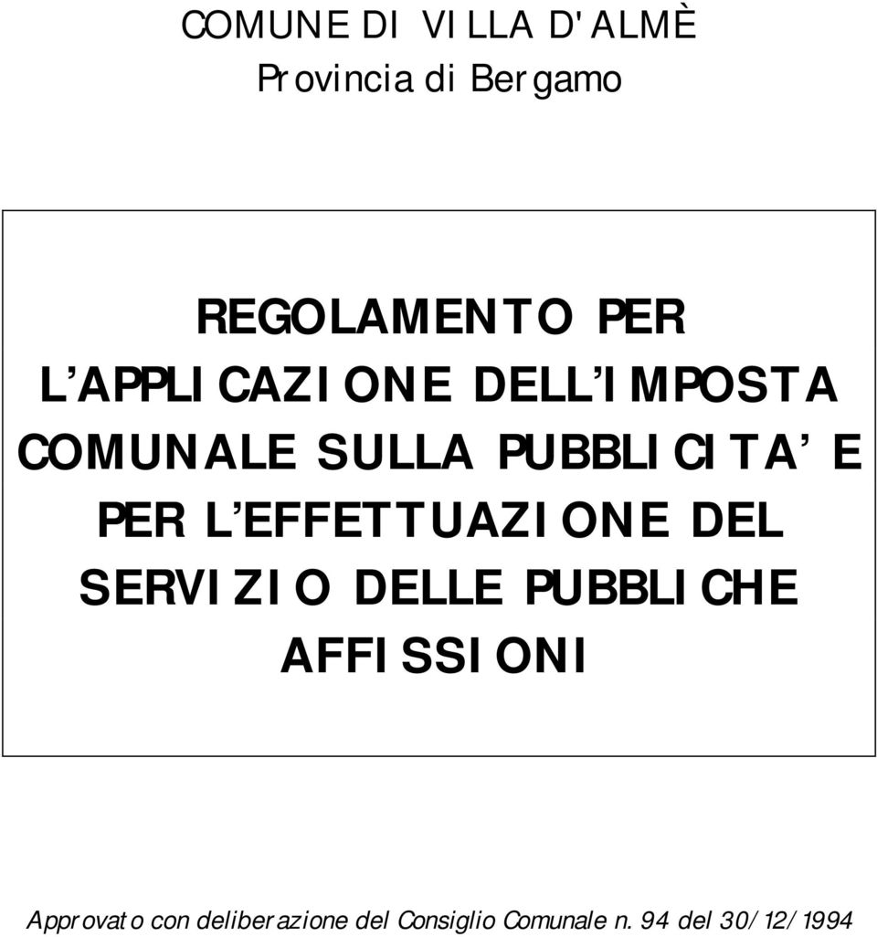 EFFETTUAZIONE DEL SERVIZIO DELLE PUBBLICHE AFFISSIONI