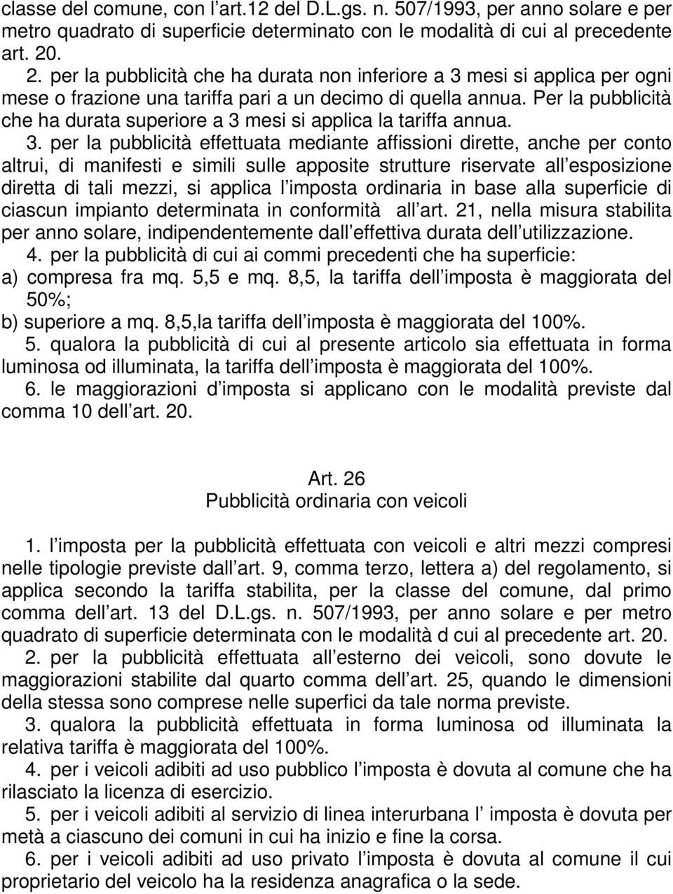 Per la pubblicità che ha durata superiore a 3 