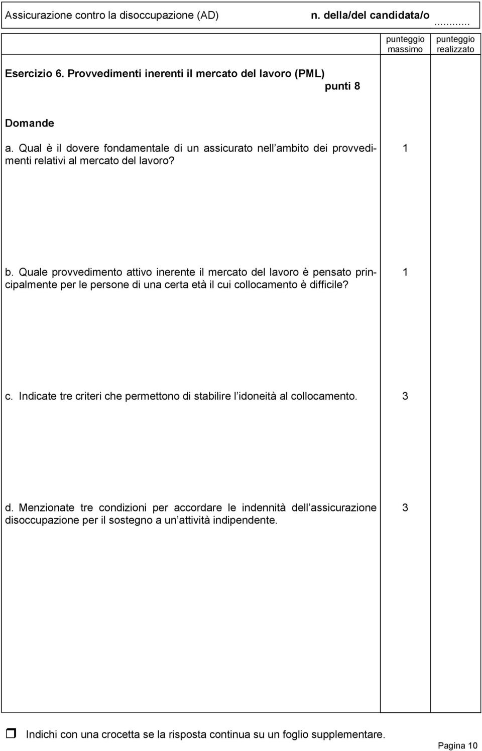 Quale provvedimento attivo inerente il mercato del lavoro è pensato principalmente per le persone di una certa età il cui collocamento è