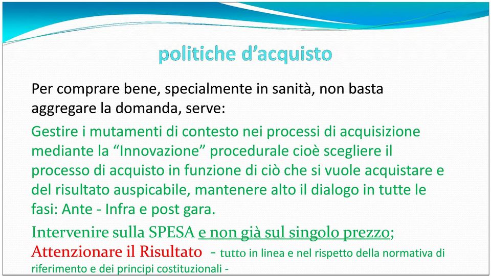 e del risultato auspicabile, mantenere alto il dialogo in tutte le fasi: Ante Infra e post gara.