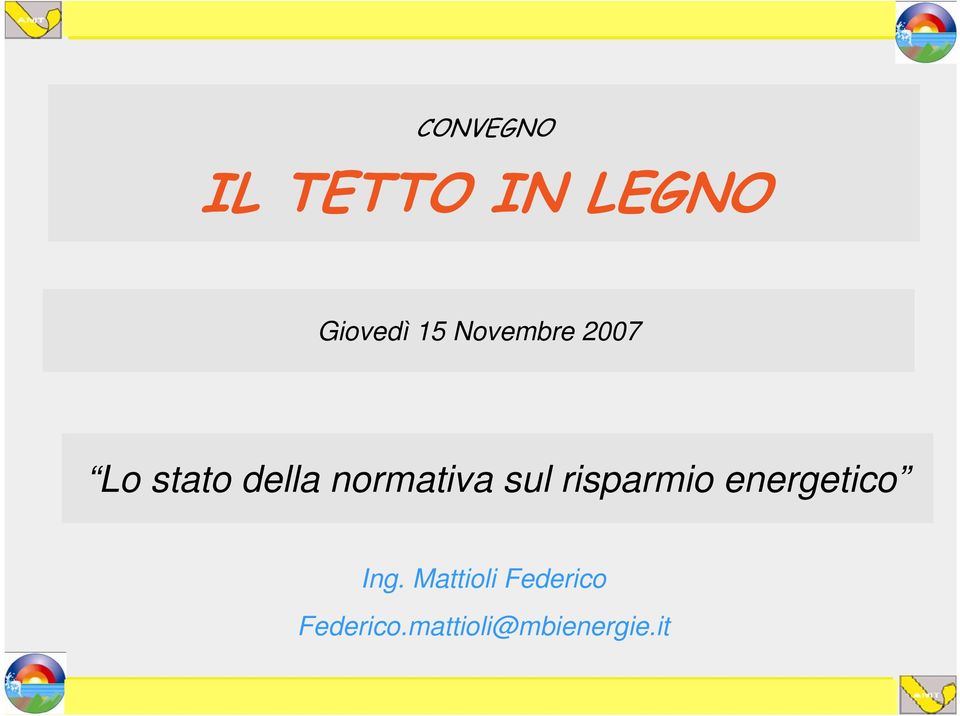 LEGNO Giovedì 15 Novembre 2007 Lo stato della