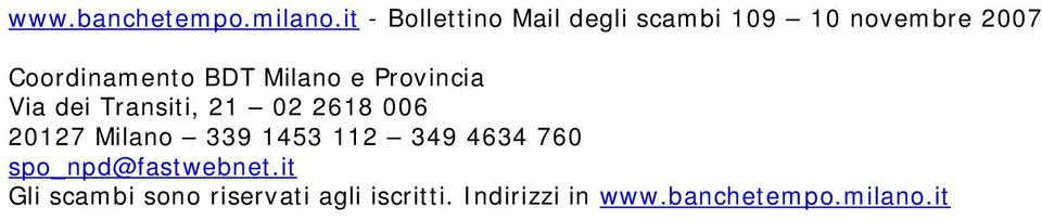 BDT Milano e Provincia Via dei Transiti, 21 02 2618 006 20127 Milano