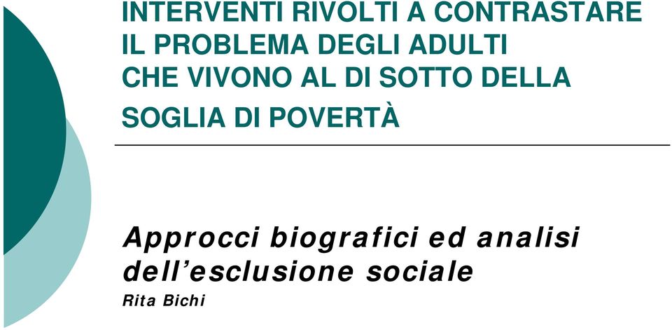 SOTTO DELLA SOGLIA DI POVERTÀ Approcci