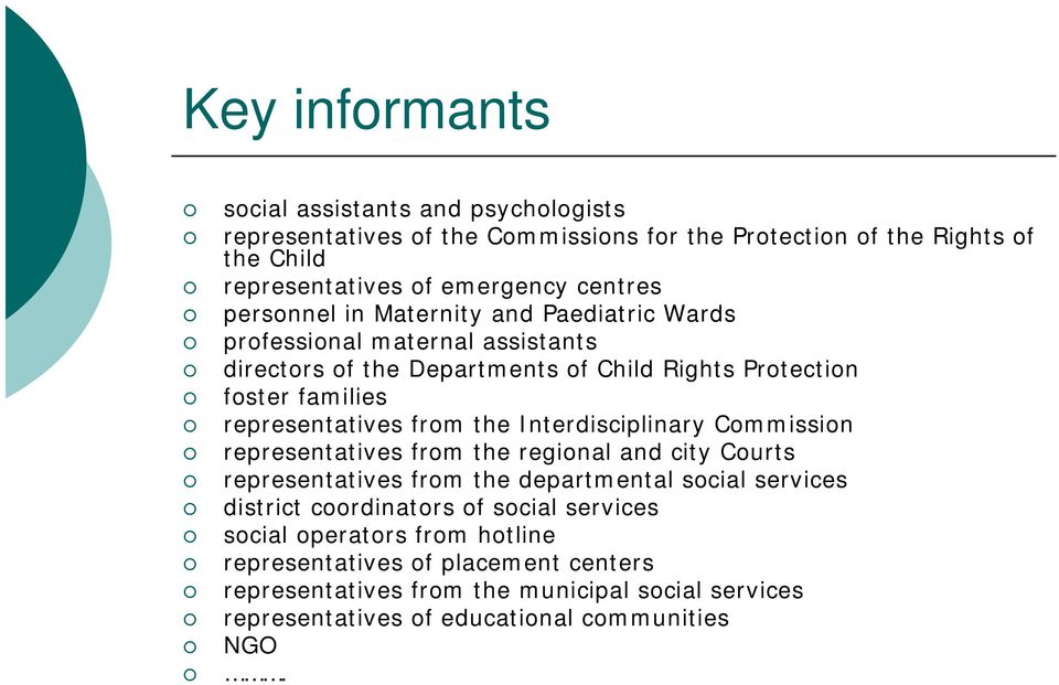 the Interdisciplinary Commission representatives from the regional and city Courts representatives from the departmental social services district coordinators of social