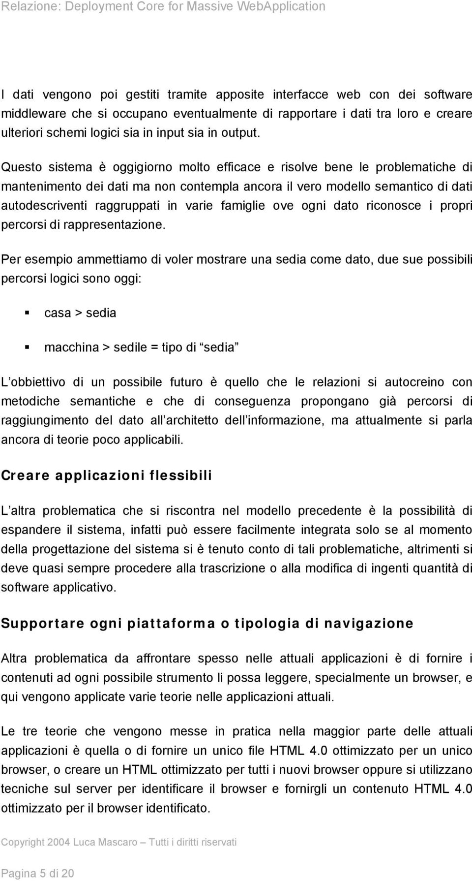 ricnsce i prpri percrsi di rappresentazine.