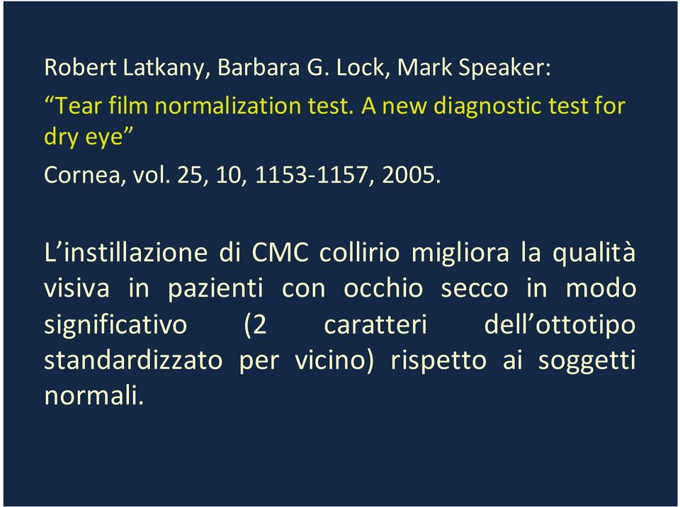 L instillazione di CMC collirio migliora la qualità visiva in pazienti con occhio