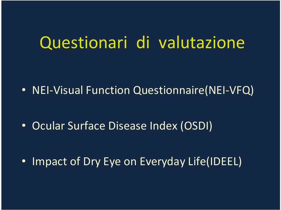 Questionnaire(NEI-VFQ) Ocular