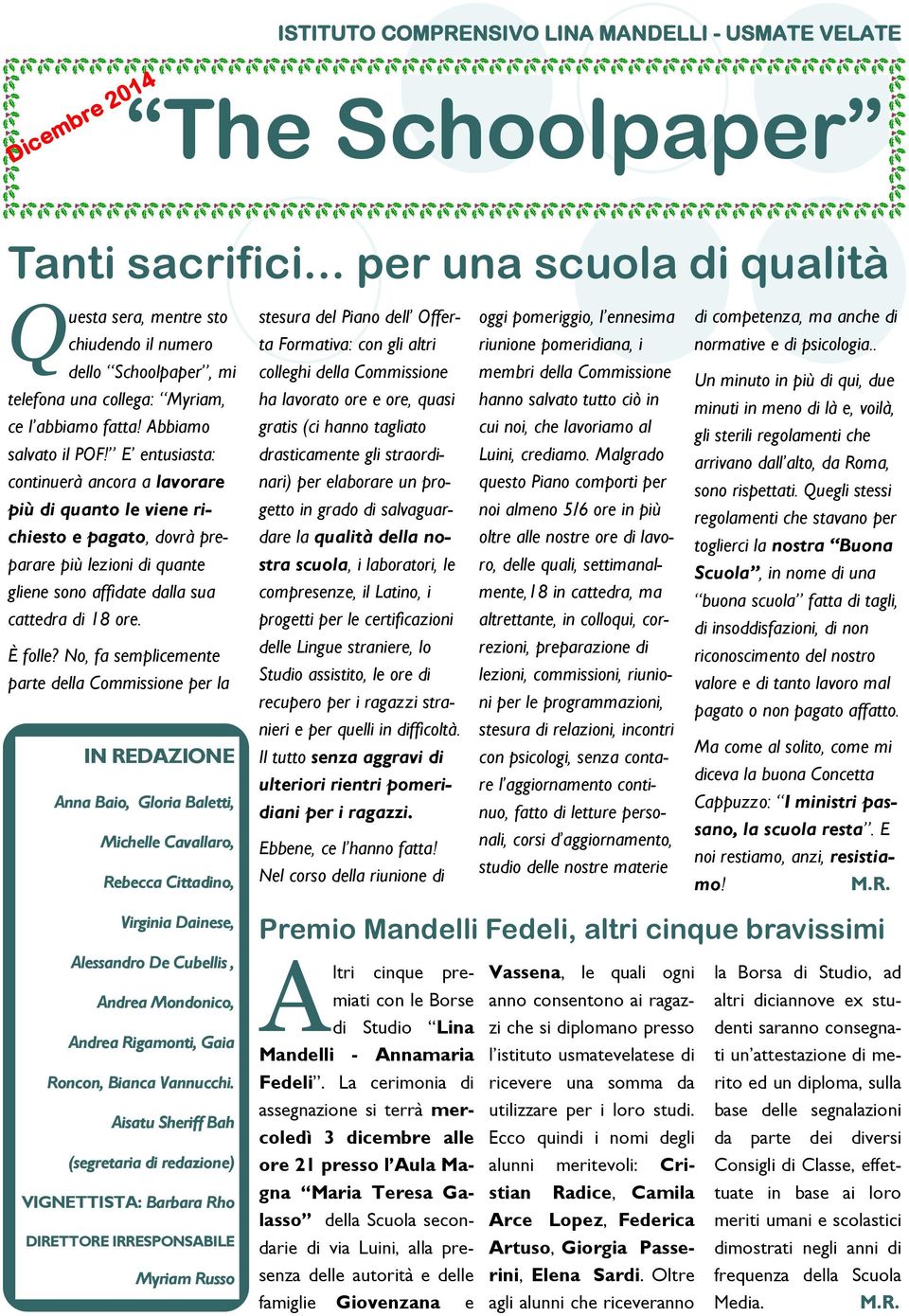 E ntusiasta: continurà ancora a lavorar più di quanto l vin richisto pagato, dovrà prparar più lzioni di quant glin sono affidat dalla sua cattdra di 18 or. È foll?