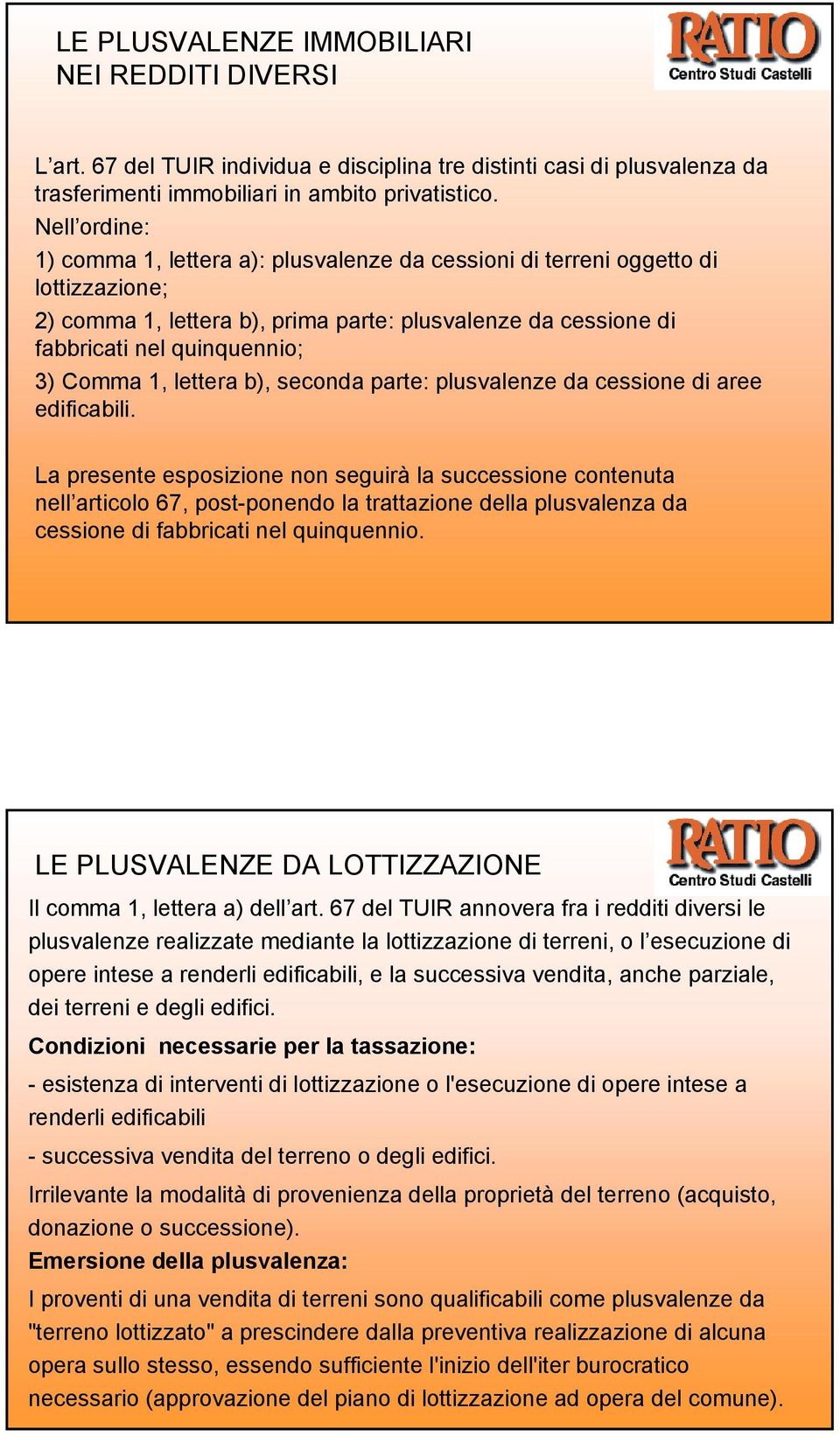 1, lettera b), seconda parte: plusvalenze da cessione di aree edificabili.