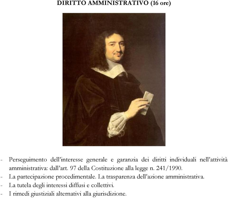 97 della Costituzione alla legge n. 241/1990. - La partecipazione procedimentale.