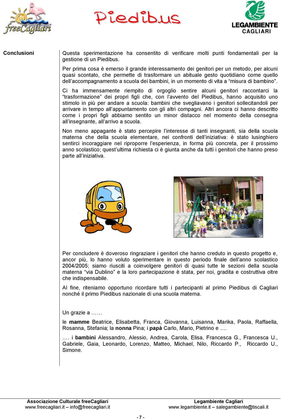 scuola dei bambini, in un momento di vita a misura di bambino.