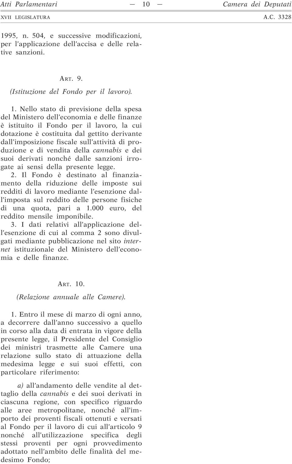 95, n. 504, e successive modificazioni, per l applicazione dell accisa e delle relative sanzioni. ART. 9. (Istituzione del Fondo per il lavoro). 1.